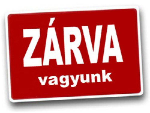 Hosszú hétvége zárva tartás