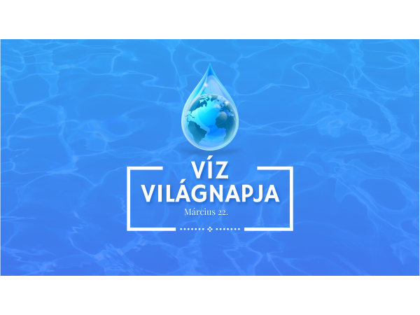 Március 22., a Víz világnapja